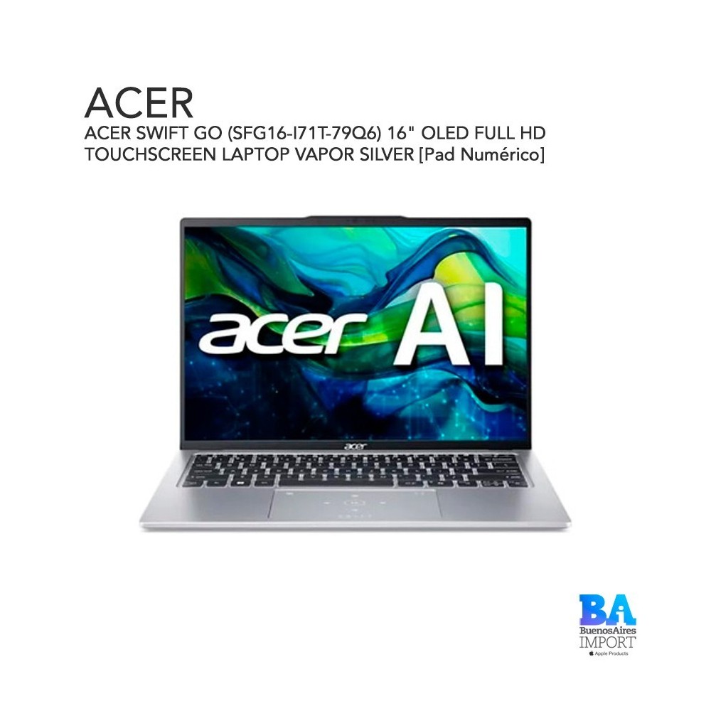 ACER SWIFT GO  (SFG16-I71T-79Q6) 16" OLED FULL HD TOUCHSCREEN LAPTOP VAPOR SILVER [Pad Numérico]