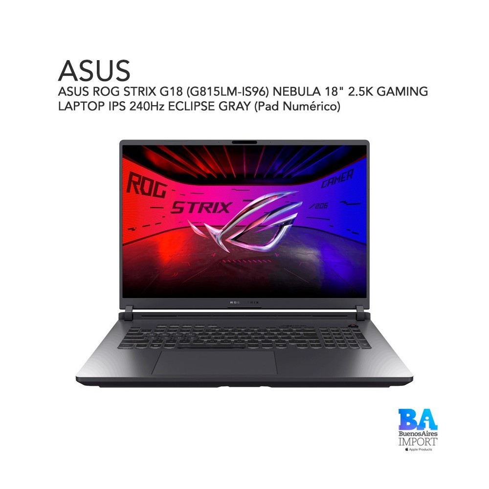 ASUS ROG STRIX G18 (G815LM-IS96) NEBULA 18" 2.5K GAMING LAPTOP IPS 240Hz ECLIPSE GRAY (Pad Numérico)