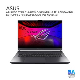 ASUS ROG STRIX G18 (G815LP-IS96) NEBULA 18" 2.5K GAMING LAPTOP IPS 240Hz ECLIPSE GRAY (Pad Numérico)