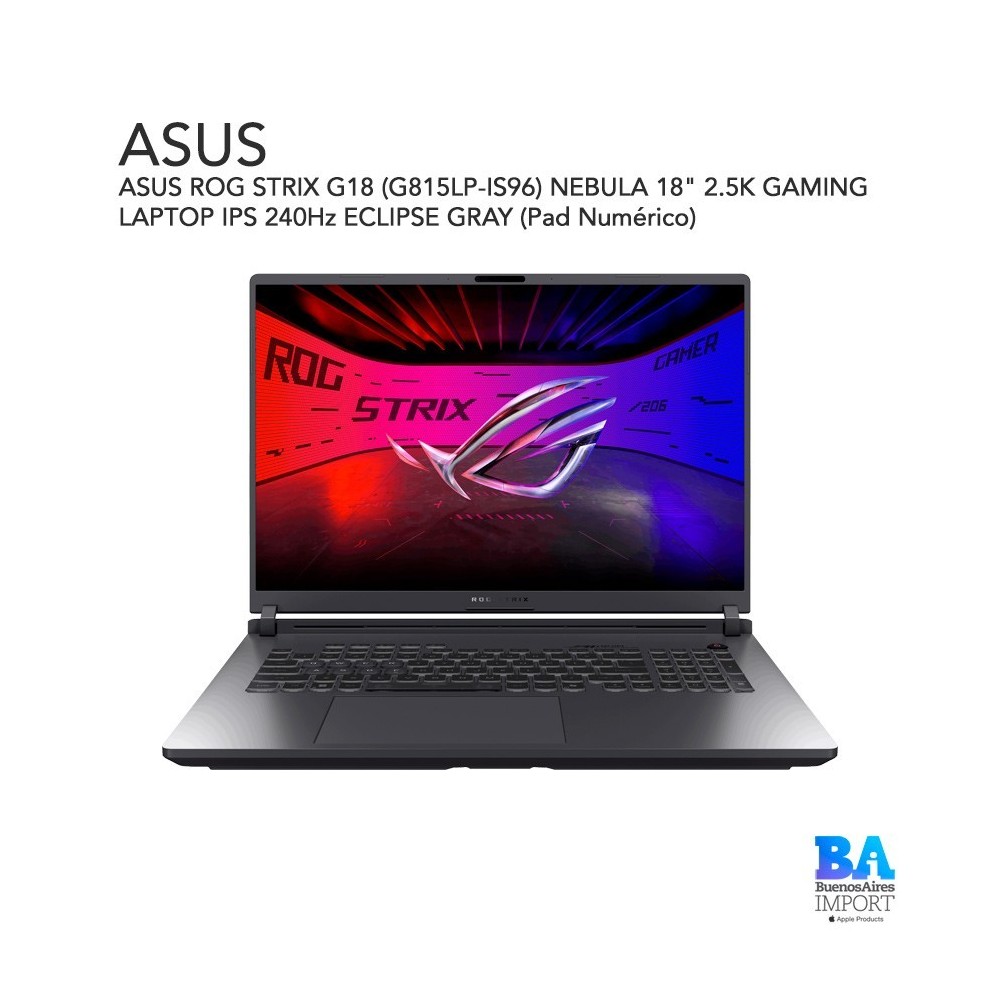 ASUS ROG STRIX G18 (G815LP-IS96) NEBULA 18" 2.5K GAMING LAPTOP IPS 240Hz ECLIPSE GRAY (Pad Numérico)
