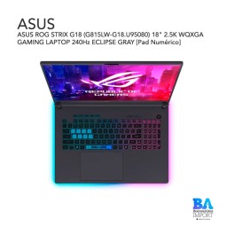 ASUS ROG STRIX G18 (G815LW-G18.U95080) 18" 2.5K WQXGA GAMING LAPTOP 240Hz ECLIPSE GRAY [Pad Numérico]