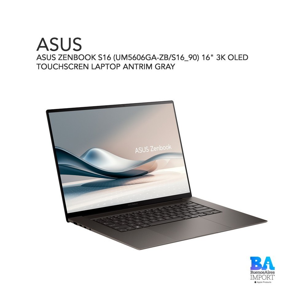 ASUS ZENBOOK S16 (UM5606GA-ZB/S16_90) 16" 3K OLED TOUCHSCREN LAPTOP ANTRIM GRAY