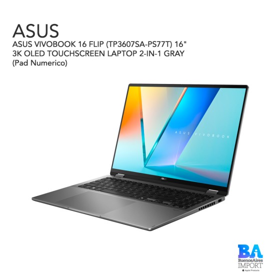 ASUS VIVOBOOK 16 FLIP (TP3607SA-PS77T) 16" 3K OLED TOUCHSCREEN LAPTOP 2-IN-1...