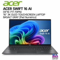 ACER SWIFT 16 AI (SF16-71T-70PN) 16" 3K OLED TOUCHSCREEN LAPTOP BASALT GRAY [Pad Numérico]